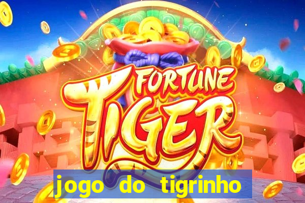 jogo do tigrinho fortune tiger demo